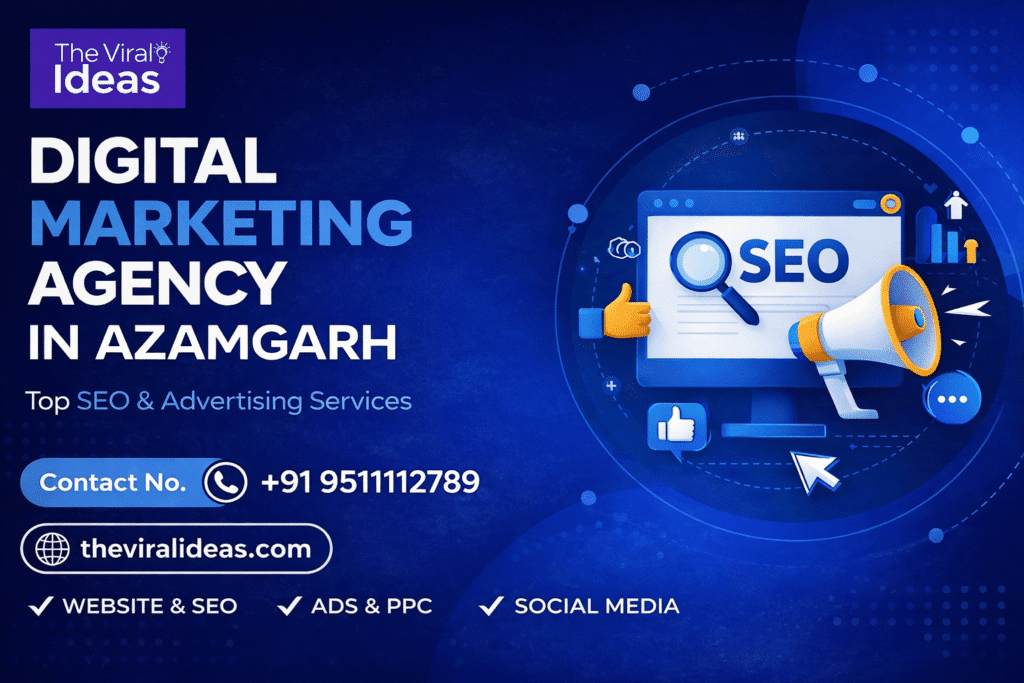 Top Website Development & Digital Marketing Agency in Azamgarh | The Viral Ideas Top Website Development & Digital Marketing Agency in Azamgarh | The Viral Ideas